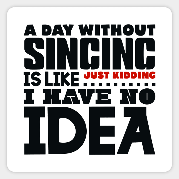 A day without singing Sticker by colorsplash